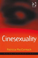 Cinesexuality - Patricia MacCormack