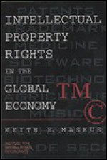 Intellectual Property Rights in the Global Economy - Keith E. Maskus