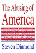 The Abusing of America - Steven Diamond