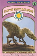 Lead the Way Velociraptor! (Read & Discover) (Prehistoric Adventures Series: Early Reader Series, Level 2) (Read & Discover - Level 2) - Dawn Bentley