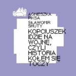 Kopciuszek idzie na wojnę, czyli historia kołem się toczy - Sławomir Shuty, Agnieszka Piksa