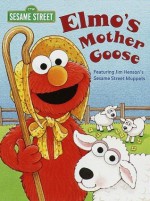 Elmo's Mother Goose (Sesame Street) - Constance Allen, Maggie Swanson