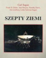 Szepty Ziemi. Międzygwiezdna wiadomość Voyagerów - Carl Sagan, Frank Drake, Timothy Ferris, Ann Druyan, Jon Lomberg, Linda Salzman Sagan