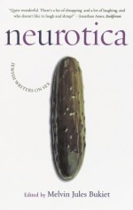 Neurotica: Jewish Writers on Sex - Melvin Jules Bukiet