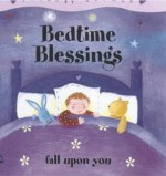 Bedtime Blessings (Lullaby Rhymes Minibooks) - Sophie Piper