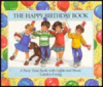 The Happy Birthday Book: A Party-Time Book with Lights and Music - Peter S. Seymour, Carolyn Ewing, Carolyn S. Ewing