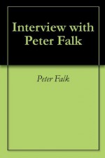 Interview with Peter Falk - Peter Falk, Andrew Gulli