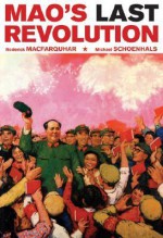 Mao's Last Revolution - Roderick MacFarquhar, Michael Schoenhals