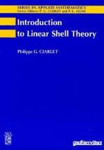 Introduction to Linear Shell Theory - Philippe G. Ciarlet