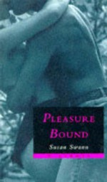 Pleasure Bound - Susan Swann