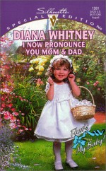 I Now Pronounce You Mom & Dad: That's My Baby!/For the Children - Diana K. Whitney