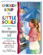 Chicken Soup for Little Souls: The Never-Forgotten Doll - Lisa McCourt, Jack Canfield, Mary O'Keefe Young