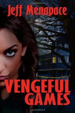 Vengeful Games - Jeff Menapace