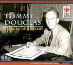 Tommy Douglas: Dream No Little Dreams - Eric Peterson