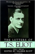 Letters of T.S. Eliot: 1898-1922 - T.S. Eliot, Valerie Eliot