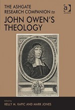 The Ashgate Research Companion to John Owen's Theology - Kelly M. Kapic