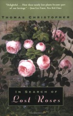 In Search of Lost Roses - Thomas Christopher