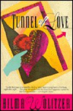 Tunnel Of Love - Hilma Wolitzer