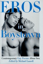 Eros In Boystown: Contemporary Gay Poems About Sex - Michael Lassell