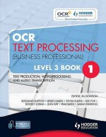 Ocr Text Processing (Business Professional): Level 3, Bk. 1: Text Production, Word Processing And Audio Transcription - Jill Downson, Beverley Loram, Jean Ray, Pam Smith, Sarah C. Wareing, Sue Fox, Lesley Dakin, Rosalind Buxton, Sylvia Elkins