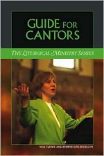 Guide for Cantors - Paul Turner, Jennifer Kerr Breedlove