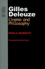 Gilles Deleuze: Cinema and Philosophy - Paola Marrati, Alisa Hartz