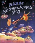 Hark! Aardvark Angels Sing - Teri Sloat