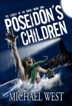 Poseidon’s Children (The Legacy of the Gods #1) - Michael West