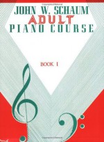 John W. Schaum Adult Piano Course / Book 1 - John W. Schaum