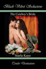 The Cowboy's Bride - Starla Kaye