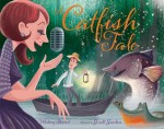 A Catfish Tale: A Bayou Story of the Fisherman and His Wife - Whitney Stewart, Gerald Guerlais