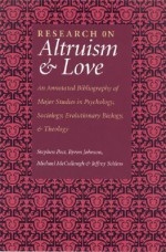 Research On Altruism & Love - Stephen G. Post, Jeffrey Schloss, Byron Johnson