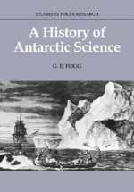 A History of Antarctic Science - G. E. Fogg