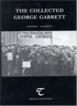 The Collected George Garrett (Radical Recoveries) - George Garrett