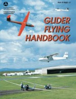 Glider Flying Handbook (FAA-H-8083-13) - U. S. Department of Transportation, Federal Aviation Administration