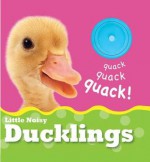 Little Noisy Ducklings - Christiane Gunzi, Paul Calver