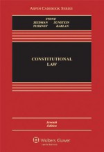 Constitutional Law, Seventh Edition (Aspen Casebook Series) - Geoffrey R. Stone