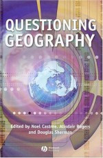 Questioning Geography: Fundamental Debates - Noel Castree