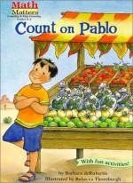 Count on Pablo (Math Matters Series) (Math Matters (Kane Press Paperback)) - Barbara deRubertis, Rebecca McKillip Thornburgh