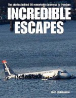 Incredible Escapes - Scott Christianson