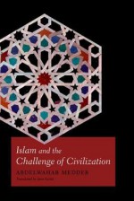 Islam and the Challenge of Civilization - Abdelwahab Meddeb, Jane Kuntz