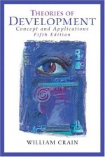 Theories of Development: Concepts and Applications (5th Edition) (MySearchLab Series) - William Crain