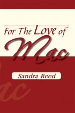 For The Love of Mac - Sandra Reed