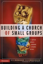 Building a Church of Small Groups: A Place Where Nobody Stands Alone - Bill Donahue, Russ Robinson