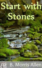 Start with Stones - B. Morris Allen