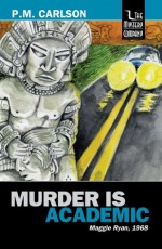 Murder Is Academic - P.M. Carlson