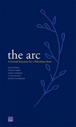 The ARC: A Formal Structure for a Palestinian State - Doug Suisman, Steven Simon, Glenn Robinson