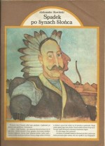 Spadek po synach Słońca - Aleksander Rowiński