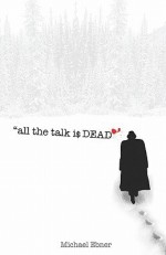 All the Talk Is Dead - Michael Ebner