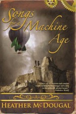 Songs for a Machine Age - Heather McDougal